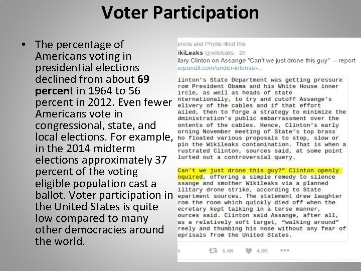 Voter Participation • The percentage of Americans voting in presidential elections declined from about