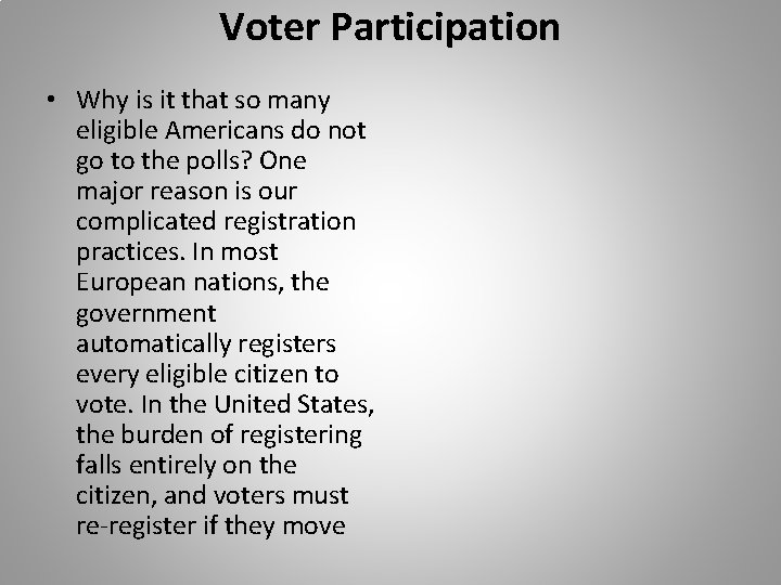 Voter Participation • Why is it that so many eligible Americans do not go