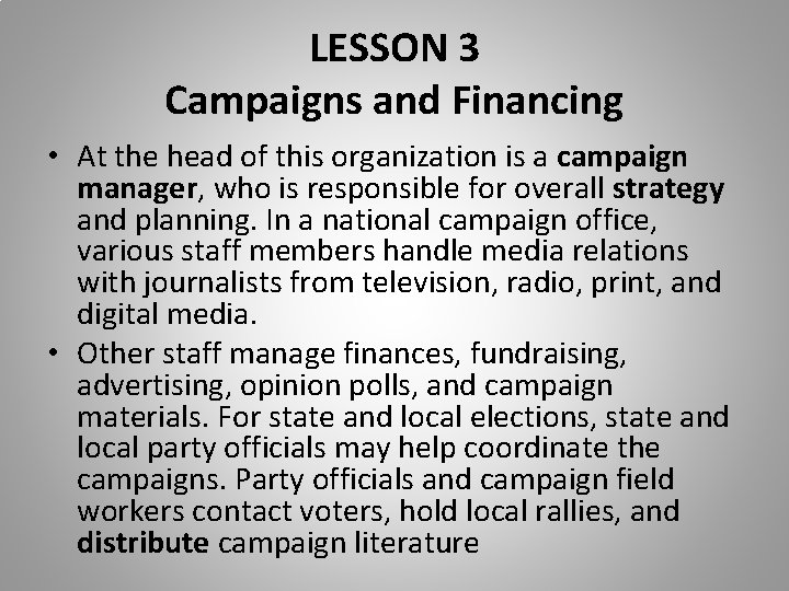 LESSON 3 Campaigns and Financing • At the head of this organization is a