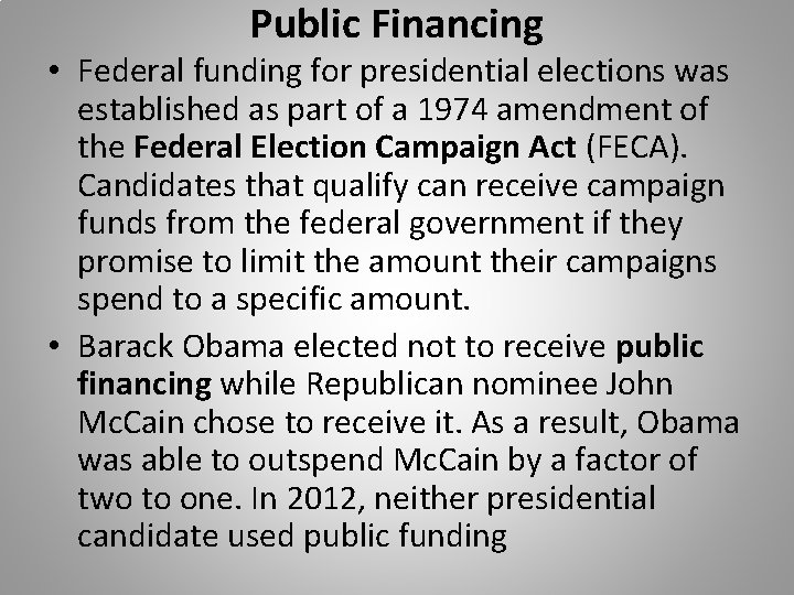 Public Financing • Federal funding for presidential elections was established as part of a