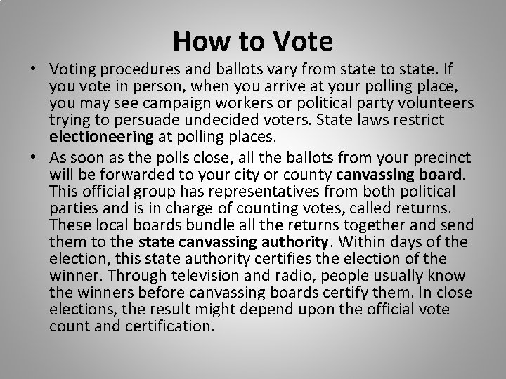 How to Vote • Voting procedures and ballots vary from state to state. If