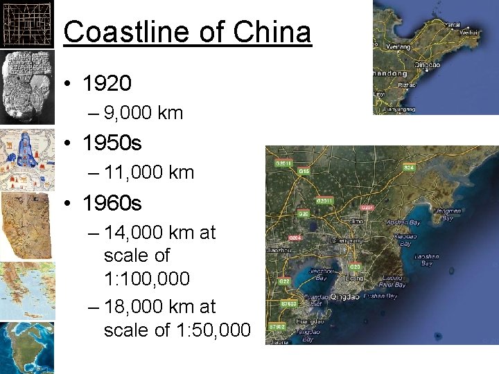 Coastline of China • 1920 – 9, 000 km • 1950 s – 11,