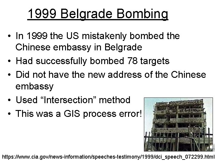 1999 Belgrade Bombing • In 1999 the US mistakenly bombed the Chinese embassy in