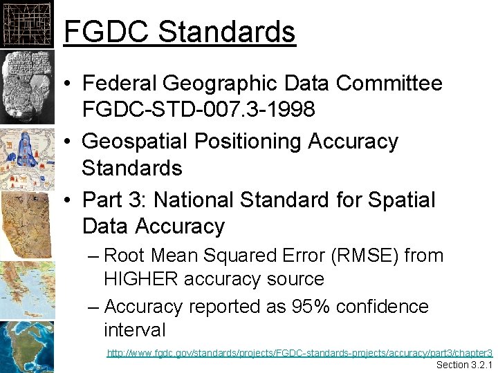 FGDC Standards • Federal Geographic Data Committee FGDC-STD-007. 3 -1998 • Geospatial Positioning Accuracy
