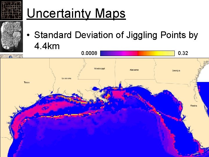 Uncertainty Maps • Standard Deviation of Jiggling Points by 4. 4 km 0. 0008