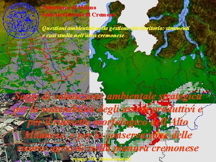 Politecnico di Milano Sede territoriale di Cremona Questioni ambientali nella gestione del territorio: strumenti