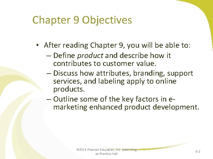 Chapter 9 Objectives • After reading Chapter 9, you will be able to: –