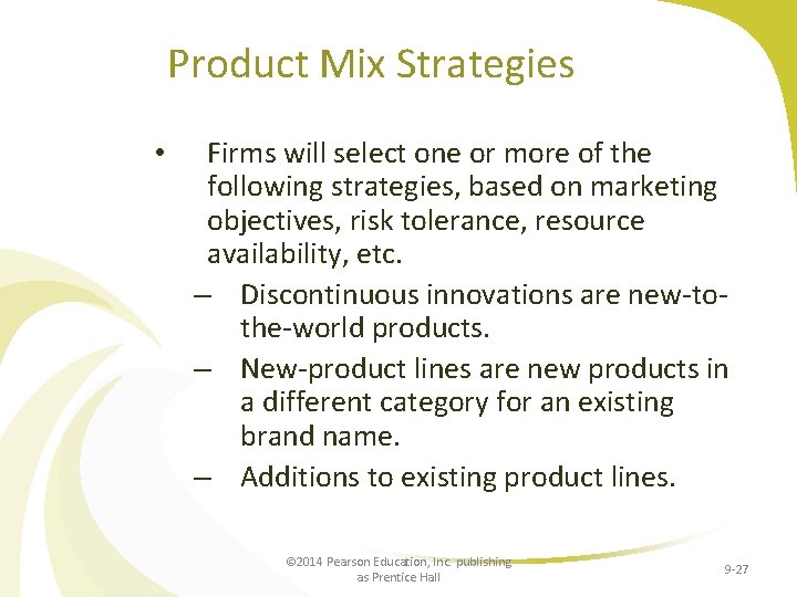Product Mix Strategies • Firms will select one or more of the following strategies,