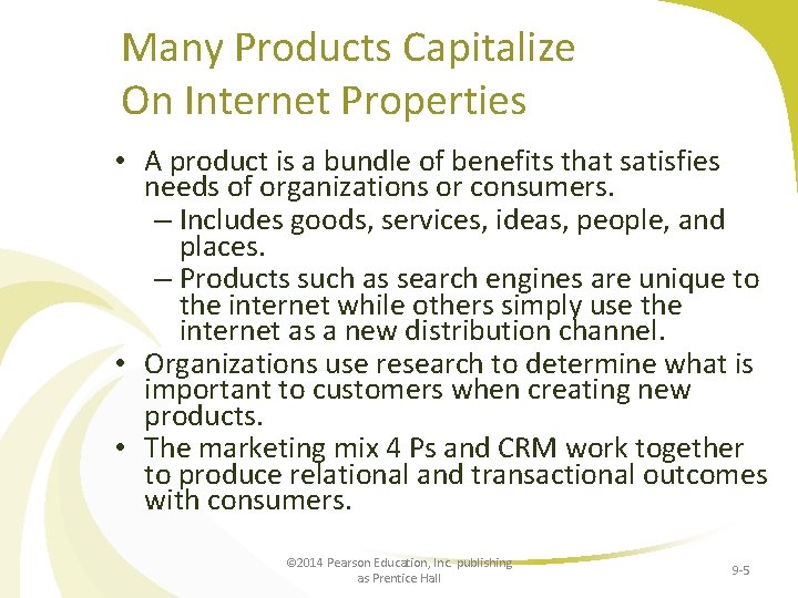 Many Products Capitalize On Internet Properties • A product is a bundle of benefits