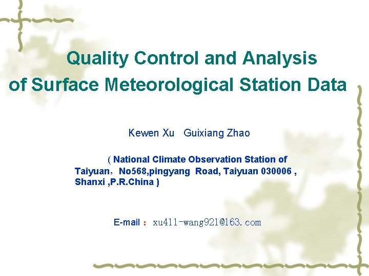 Quality Control and Analysis of Surface Meteorological Station Data Kewen Xu Guixiang Zhao (