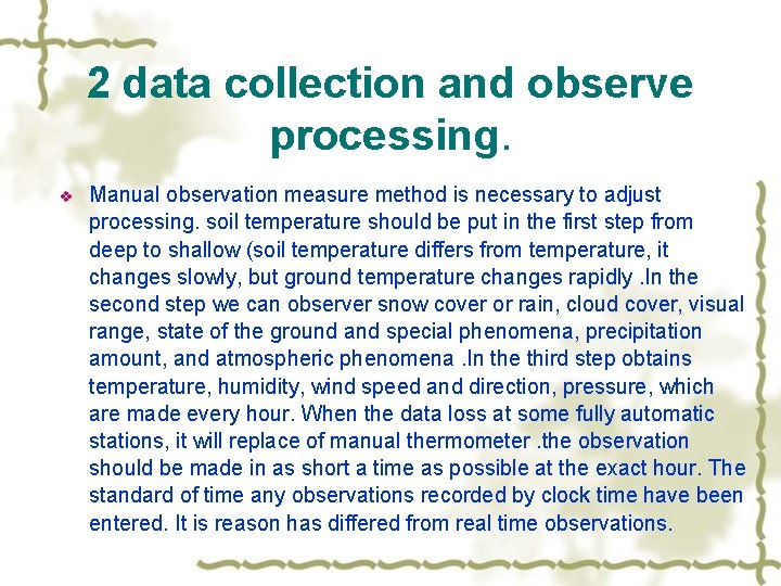 2 data collection and observe processing. v Manual observation measure method is necessary to