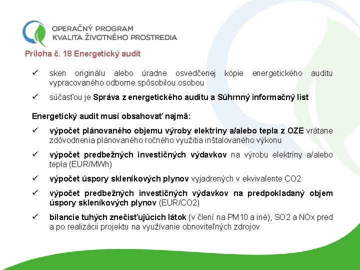 Príloha č. 18 Energetický audit ü sken originálu alebo úradne osvedčenej vypracovaného odborne spôsobilou