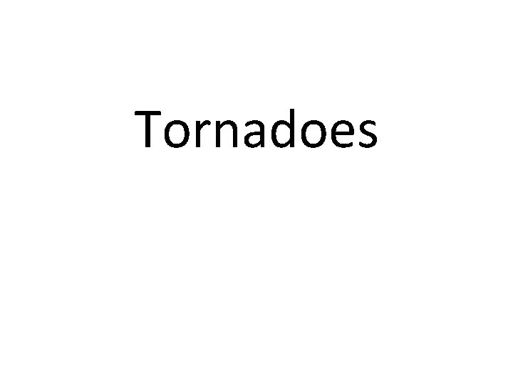 Tornadoes 