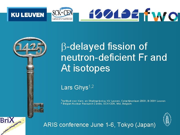  -delayed fission of neutron-deficient Fr and At isotopes Lars Ghys 1, 2 1