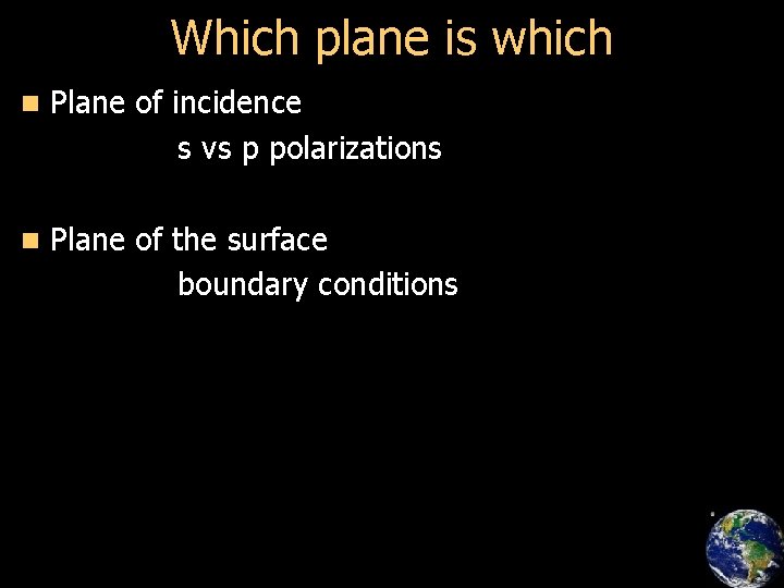 Which plane is which n Plane of incidence s vs p polarizations n Plane