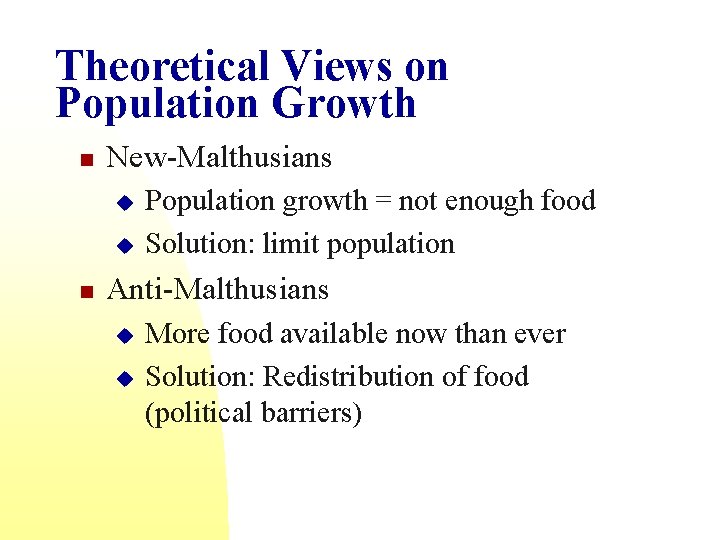 Theoretical Views on Population Growth n New-Malthusians u u n Population growth = not