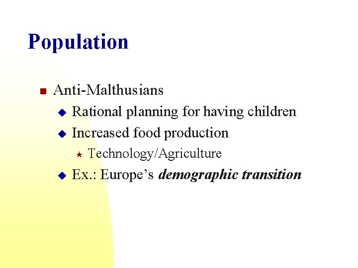 Population n Anti-Malthusians u u Rational planning for having children Increased food production «