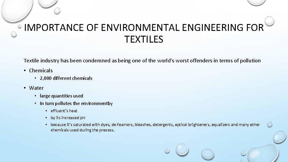 IMPORTANCE OF ENVIRONMENTAL ENGINEERING FOR TEXTILES Textile industry has been condemned as being one