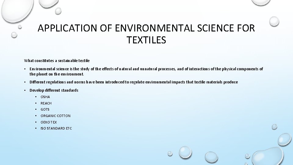 APPLICATION OF ENVIRONMENTAL SCIENCE FOR TEXTILES What constitutes a sustainable textile • Environmental science