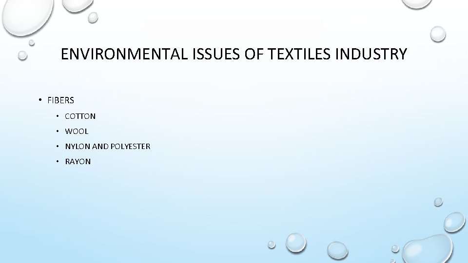 ENVIRONMENTAL ISSUES OF TEXTILES INDUSTRY • FIBERS • COTTON • WOOL • NYLON AND