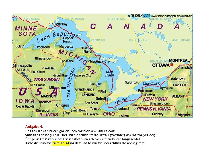 U S A Aufgabe 4: Das sind die berühmten großen Seen zwischen USA und
