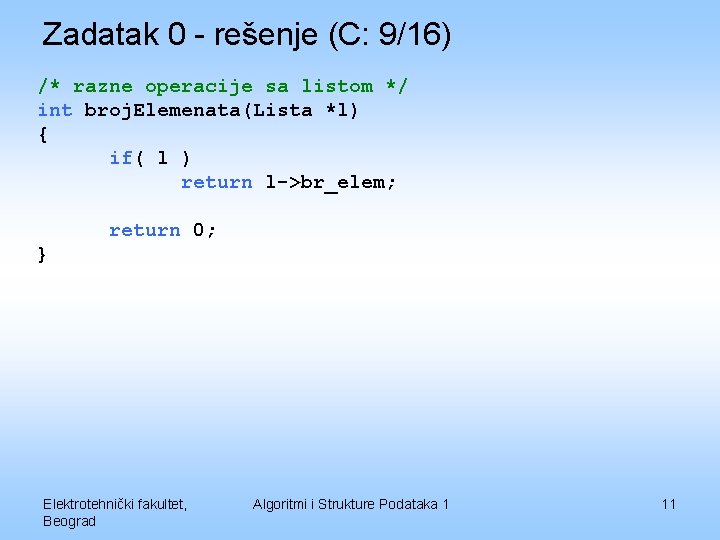 Zadatak 0 - rešenje (C: 9/16) /* razne operacije sa listom */ int broj.