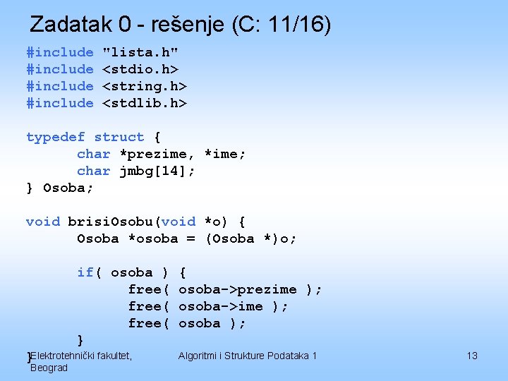 Zadatak 0 - rešenje (C: 11/16) #include "lista. h" <stdio. h> <string. h> <stdlib.