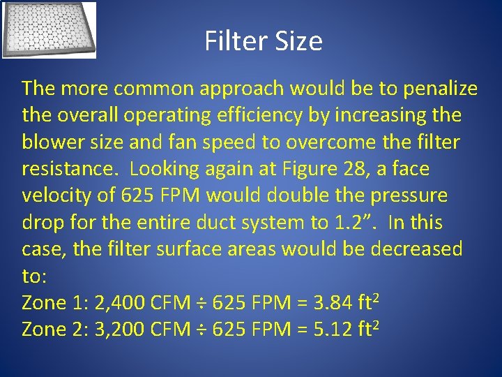 Filter Size The more common approach would be to penalize the overall operating efficiency