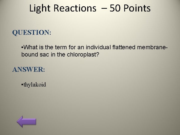 Light Reactions – 50 Points QUESTION: • What is the term for an individual