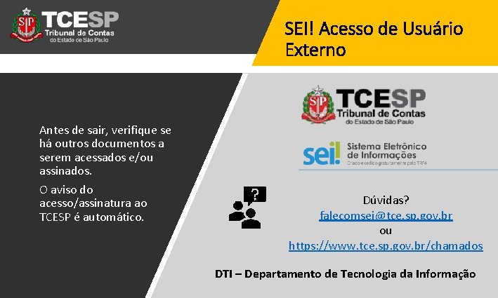 SEI! Acesso de Usuário Externo Antes de sair, verifique se há outros documentos a