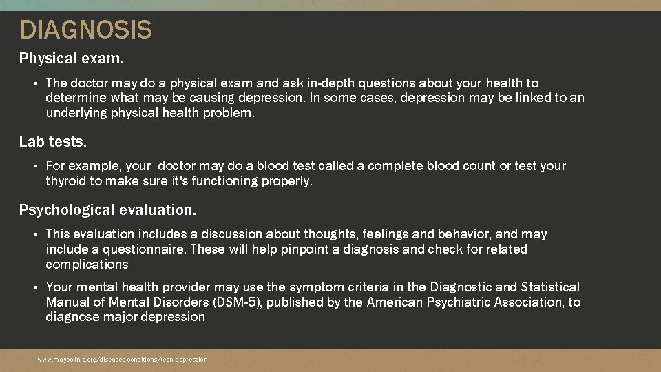 DIAGNOSIS Physical exam. ▪ The doctor may do a physical exam and ask in-depth