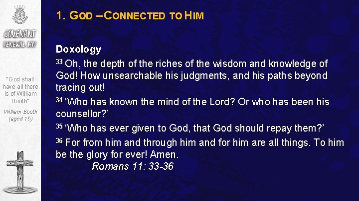 1. GOD – CONNECTED TO HIM “God shall have all there is of William