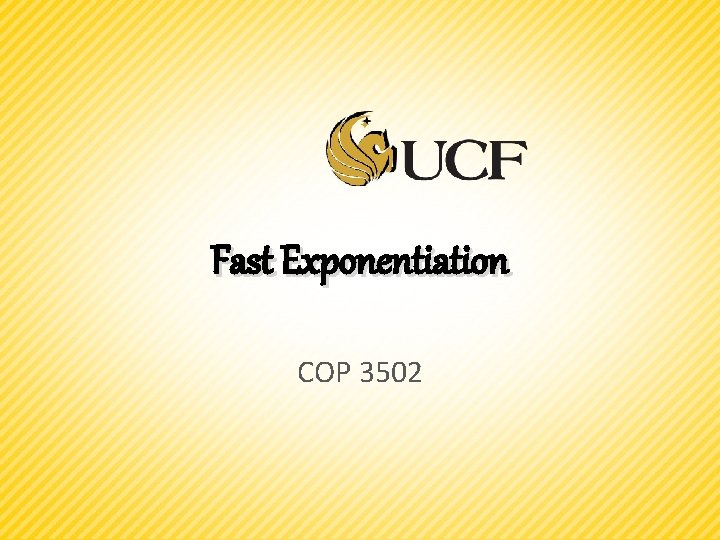 Fast Exponentiation COP 3502 