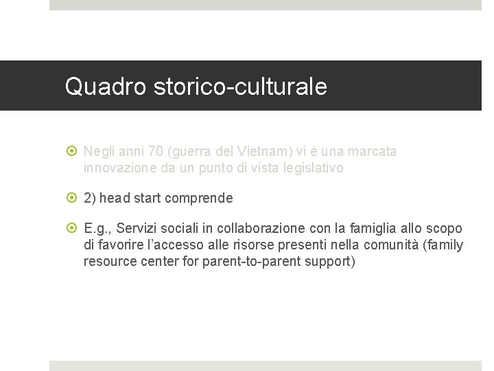 Quadro storico-culturale Negli anni 70 (guerra del Vietnam) vi è una marcata innovazione da