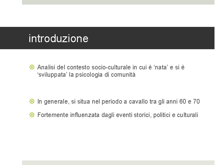 introduzione Analisi del contesto socio-culturale in cui è ‘nata’ e si è ‘sviluppata’ la