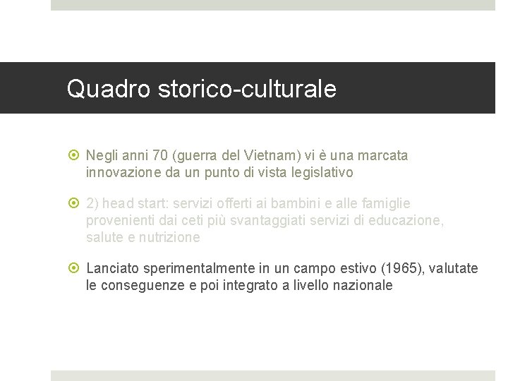 Quadro storico-culturale Negli anni 70 (guerra del Vietnam) vi è una marcata innovazione da