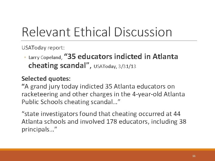 Relevant Ethical Discussion USAToday report: ◦ Larry Copeland, “ 35 educators indicted in Atlanta