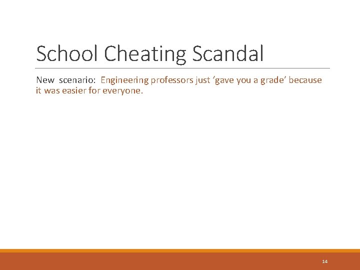 School Cheating Scandal New scenario: Engineering professors just ‘gave you a grade’ because it