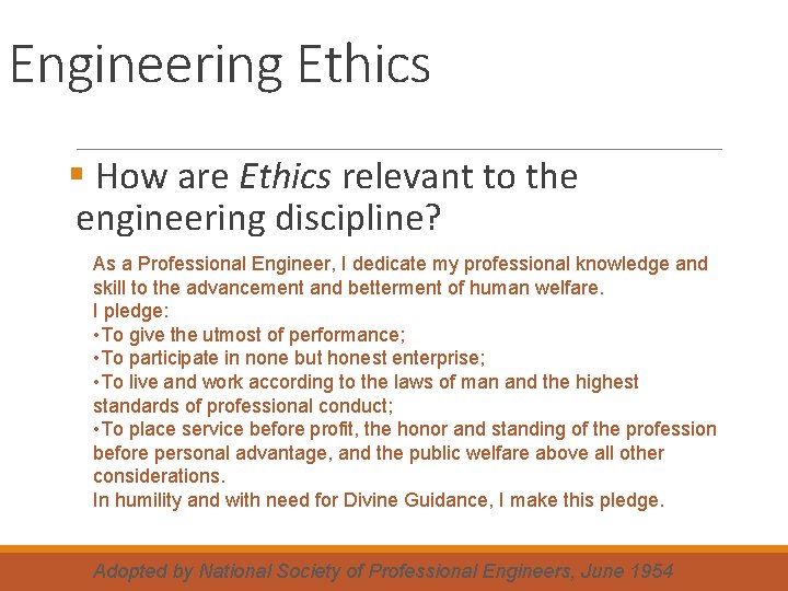 Engineering Ethics § How are Ethics relevant to the engineering discipline? As a Professional