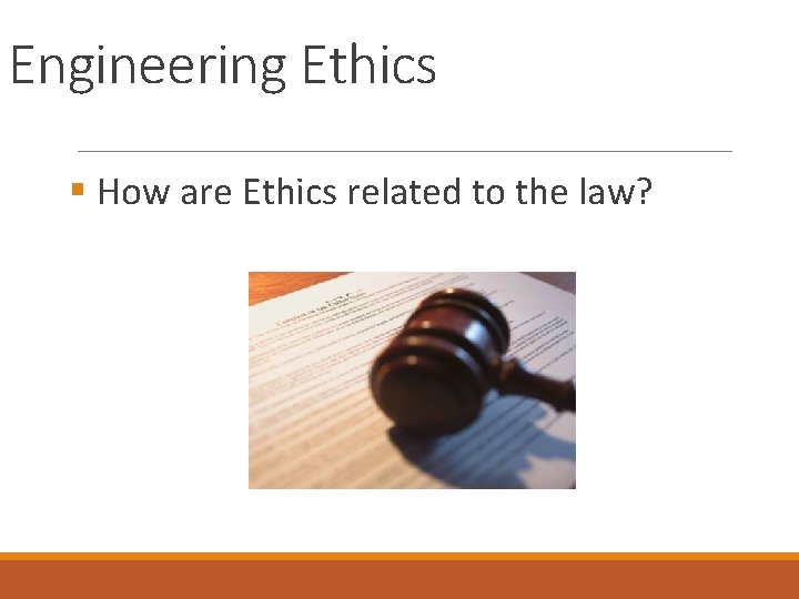 Engineering Ethics § How are Ethics related to the law? 