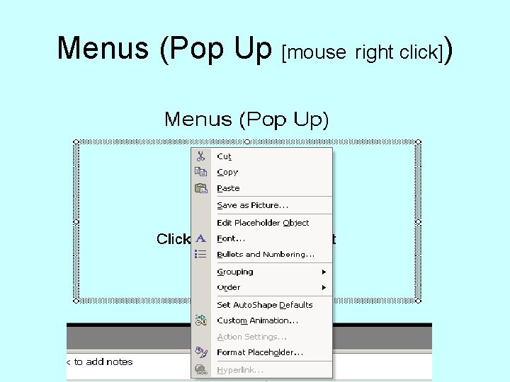 Menus (Pop Up [mouse right click]) 