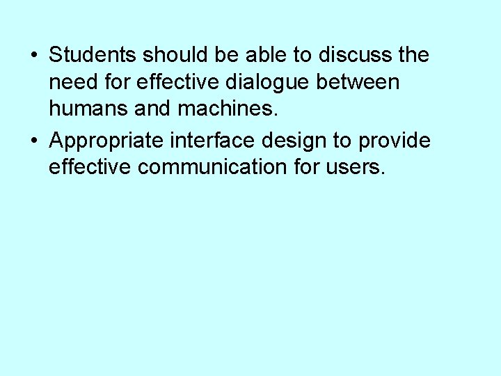  • Students should be able to discuss the need for effective dialogue between