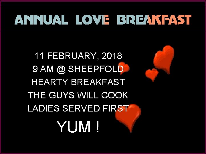11 FEBRUARY, 2018 9 AM @ SHEEPFOLD HEARTY BREAKFAST THE GUYS WILL COOK LADIES