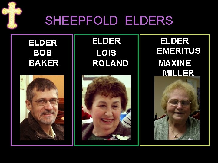 SHEEPFOLD ELDERS ELDER BOB BAKER ELDER LOIS ROLAND ELDER EMERITUS MAXINE MILLER 