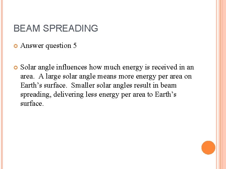 BEAM SPREADING Answer question 5 Solar angle influences how much energy is received in