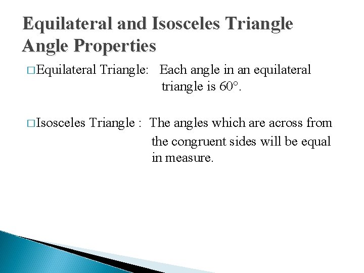 Equilateral and Isosceles Triangle Angle Properties � Equilateral � Isosceles Triangle: Each angle in