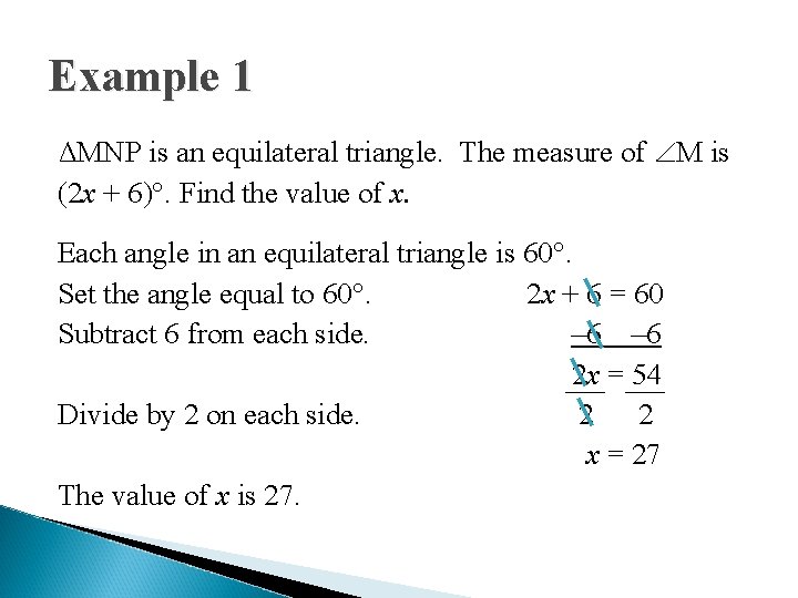 Example 1 ΔMNP is an equilateral triangle. The measure of M is (2 x
