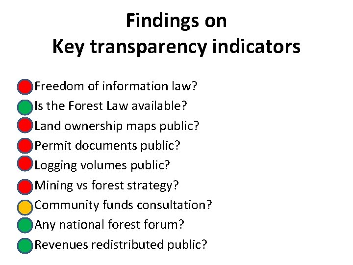 Findings on Key transparency indicators o o o o o Freedom of information law?