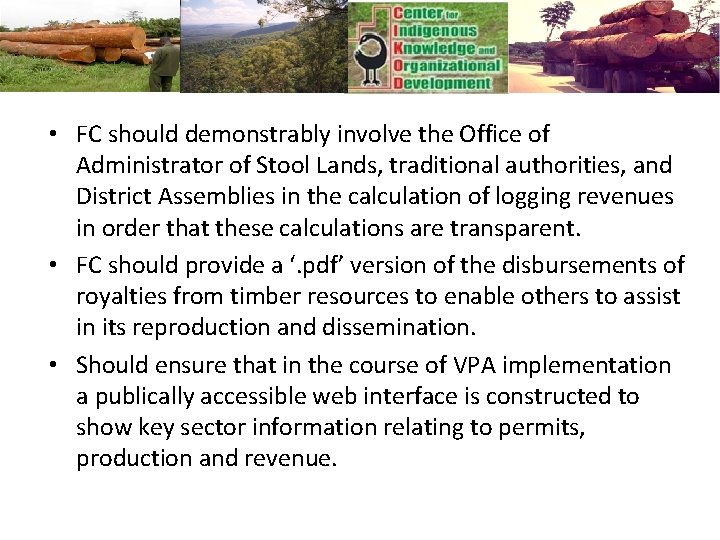  • FC should demonstrably involve the Office of Administrator of Stool Lands, traditional