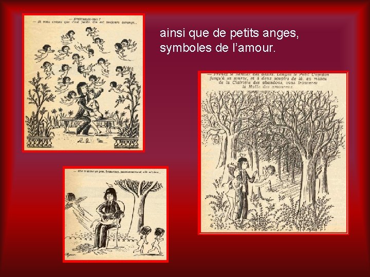 ainsi que de petits anges, symboles de l’amour. 